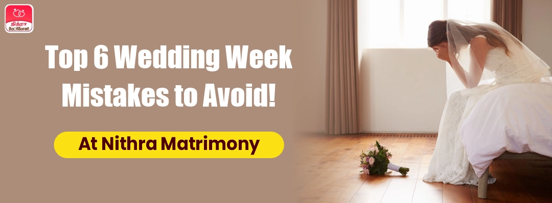 Mistakes A Bride Makes During Her Wedding Week