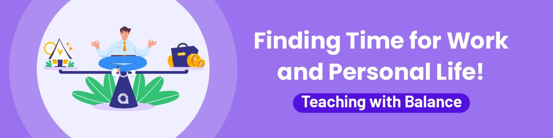 balancing work and personal life as an educator